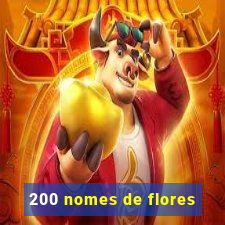 200 nomes de flores